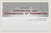 ECS129 Information and Fluctuations of Information Patrice Koehl E-mail: koehl@cs.ucdavis.edu.