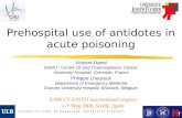 Prehospital use of antidotes in acute poisoning Vincent Danel SAMU - Centre 15 and Toxicovigilance Centre, University Hospital, Grenoble, France Philippe.