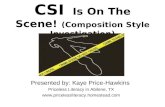 CSI Is On The Scene! (Composition Style Investigation) Presented by: Kaye Price-Hawkins Priceless Literacy in Abilene, TX .