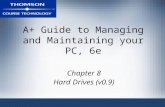 A+ Guide to Managing and Maintaining your PC, 6e Chapter 8 Hard Drives (v0.9)