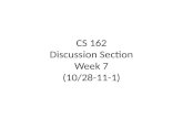 CS 162 Discussion Section Week 7 (10/28-11-1). Today’s Section Administrivia (5 min) Quiz (5 min) Review Lectures 14 and 15 (10 min) Worksheet and Discussion.