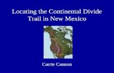 Locating the Continental Divide Trail in New Mexico Carrie Cannon.