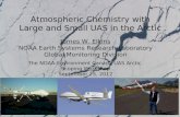 Atmospheric Chemistry with Large and Small UAS in the Arctic James W. Elkins NOAA Earth Systems Research Laboratory Global Monitoring Division The NOAA-Environment.
