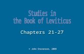 © John Stevenson, 2009 Chapters 21-27. Outline of Leviticus Laws of the Offerings (1-7) Laws of the Priests (8-10) Laws of Purity (11-15) Day of Atonement.