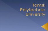 Tomsk Polytechnic University in Tomsk, Russia, is the oldest technical university in Russia east of the Urals. The university was founded in 1896 and.