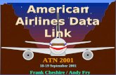 1........... ATN 2001 18-19 September 2001 American Airlines Data Link... Frank Cheshire / Andy Fry.
