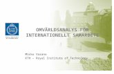 OMVÄRLDSANALYS FÖR INTERNATIONELLT SAMARBETE Mirko Varano KTH – Royal Institute of Technology.