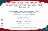 1 Mesocosm Scale Evaluation of Dispersant Effectiveness and Toxicity Kenneth Lee, Kats Haya, Les Burridge, Simon Courtenay, Zhengkai Li Fisheries and Oceans.