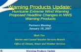 Eastern Region WCM Conference Call 1 Warning Products Update: Hurricane Extreme Wind Warning Proposed Headline Changes in NWS Warning Products Mark Tew.