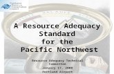 A Resource Adequacy Standard for the Pacific Northwest Resource Adequacy Technical Committee January 17, 2008 Portland Airport.