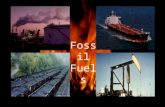 Fossil Fuels. State Performance Indicator 0707.7.9 – Evaluate how human activities affect the condition of the earths land, water, and atmosphere.
