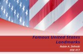 Famous United States Landmarks Robin A. Zelinski EDE 417.