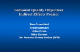 Sediment Quality Objectives Indirect Effects Project Ben Greenfield Aroon Melwani John Oram Mike Connor San Francisco Estuary Institute (SFEI)