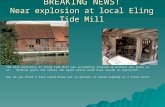 BREAKING NEWS! Near explosion at local Eling Tide Mill The mill machinery at Eling Tide Mill was accidently started up without any grain in it. Without.