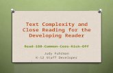 Text Complexity and Close Reading for the Developing Reader Read 180 Common Core Kick-Off Judy Fuhrman K-12 Staff Developer.