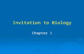 Invitation to Biology Chapter 1. Biology Scientific study of life Lays the foundation for asking basic questions about life and the natural world.