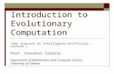 Introduction to Evolutionary Computation Temi avanzati di Intelligenza Artificiale - Lecture 1 Prof. Vincenzo Cutello Department of Mathematics and Computer.