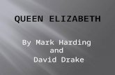 By Mark Harding and David Drake.  Queen Elizabeth was born on September 7 th, 1533  She was born at the Greenwich Palace  Queen Elizabeth was named.
