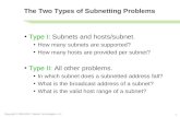 1 Type I: Subnets and hosts/subnet. How many subnets are supported? How many hosts are provided per subnet? Type II: All other problems. In which subnet.