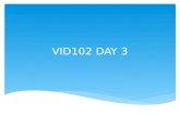 VID102 DAY 3.  Schedule Change  Viewing Examples  Audio Principles Class Schedule.