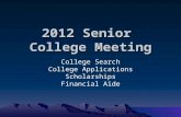 2012 Senior College Meeting College Search College Applications Scholarships Financial Aide.