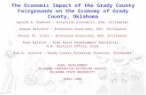 The Economic Impact of the Grady County Fairgrounds on the Economy of Grady County, Oklahoma Gerald A. Doeksen – Extension Economist, OSU, Stillwater Jeanne.