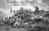 Jacksonian Democracy 1828-1838 Essential Question: Champion of the “Common Man”? “King” Andrew?