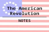 The American Revolution NOTES. OBJECTIVE(S): What changed the relationship between the mother country and the Colonies? How did the colonists justify.