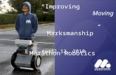 “Improving Moving Marksmanship” Marathon Robotics April 12, 2010.