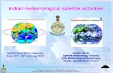 Indian meteorological satellite activities Suman Goyal, Satellite Meteorology Division, India Meteorological Department, Suman_goyal61@yahoo.co.in NAEDEX/APSDEU.
