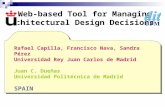 A Web-based Tool for Managing Architectural Design Decisions Rafael Capilla, Francisco Nava, Sandra Pérez Universidad Rey Juan Carlos de Madrid Juan C.
