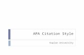 APA Citation Style Kaplan University. Seminar objectives  Define plagiarism  Review APA  Explain the difference between a citation and a reference.