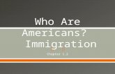 Chapter 1.2.  The US is a nation of immigrants.  There are many common misconceptions about immigrants.