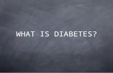 WHAT IS DIABETES?. DIABETES Diabetes is a chronic condition for which there is no cure The body does not make or properly use insulin, a hormone needed.