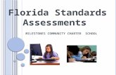 M ILESTONES C OMMUNITY CHARTER S CHOOL Florida Standards Assessments.