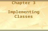 Chapter 3 Implementing Classes. Assignment Read 3.1 – 3.5 and take notes complete Self Check Exercises 1-10; Due September 24 th Read 3.6 – 3.8 and take.