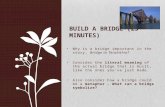 Why is a bridge important in the story, Bridge to Terabithia? Consider the literal meaning of the actual bridge that is built, like the ones you’ve just.
