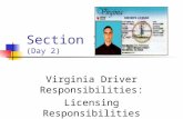 Section 1 (Day 2) Virginia Driver Responsibilities: Licensing Responsibilities.