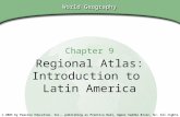 Chapter 9, Section World Geography Chapter 9 Regional Atlas: Introduction to Latin America Copyright © 2003 by Pearson Education, Inc., publishing as Prentice.