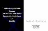 Improving Patient Access to Malaria and other Essential Medicines in Zambia Results of a Pilot Project Monique Vledder Jed Friedman Prashant Yadav Mirja.