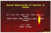 GOS-Taiwan Ground Observation of Sprites in Taiwan H.T. Su, R.R. Hsu, A.B. Chen and J.L. Chern NCKU ISUAL Team, Physics Dept., NCKU Taiwan L.C. Lee NSPO,