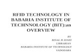 RFID TECHNOLOGY IN BABARIA INSTITUTE OF TECHNNOLOGY (BIT):an OVERVIEW BY BINAL H JOSHI LIBRARIAN BABARIA INSTITUTE OF TECHNOLOGY VADODARA.