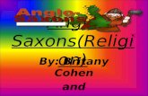 Anglo Saxons(Religion) By: Britany Cohen and Shamoni Kirksey.