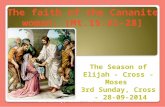 The Season of Elijah - Cross - Moses 2nd Sunday, Cross - 21-09-2014.