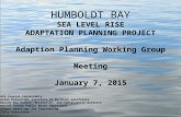 HUMBOLDT BAY SEA LEVEL RISE ADAPTATION PLANNING PROJECT Adaption Planning Working Group Meeting January 7, 2015 State Coastal Conservancy Coastal Ecosystems.
