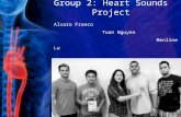 Group 2: Heart Sounds Project Alvaro Franco Tuan Nguyen Menline Lu Edgar Umpierrez Rudy Martinez.