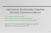 1 Interactive Multimedia Satellite Access Communications Tho Le-Ngoc, McGill University Victor Leung, University of British Columbia Peter Takats and Peter.