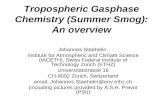 Tropospheric Gasphase Chemistry (Summer Smog): An overview Johannes Staehelin Institute for Atmospheric and Climate Science (IACETH), Swiss Federal Institute.