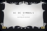 AC DC SYMBOLS Learning the Symbols. AC POWER SUPPLY.