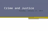 Crime and Justice Tuesday, January 21, 2014. Review Packet Due Tomorrow… In order to qualify for a retake on the test, the packet is due ▫At the BEGINNING.